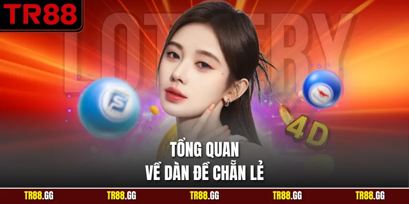 Tổng quan về Dàn Đề Chẵn Lẻ
